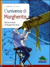 L'universo di Margherita. Storia e storie di Margherita Hack - Simona Cerrato, Margherita Hack - Libro Editoriale Scienza 2008, Donne nella scienza | Libraccio.it