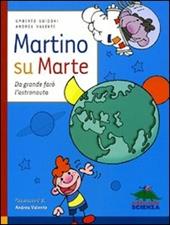 Martino su Marte. Da grande farò l'astronauta