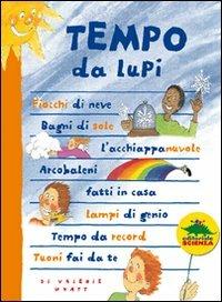 Tempo da lupi. Ediz. illustrata - Valerie Wyatt - Libro Editoriale Scienza 2008, Scienza a merenda | Libraccio.it