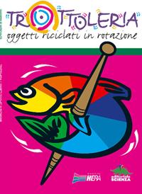 Trottoleria. Ediz. illustrata - Roberto Papetti - Libro Editoriale Scienza 2008, Materialità | Libraccio.it