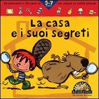 La casa e i suoi segreti. Ediz. illustrata - Pascal Desjours - Libro Editoriale Scienza 2008, Apprendisti scienziati | Libraccio.it