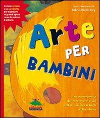 Arte per bambini. Ediz. illustrata. Con gadget - Gabriel M. Roig - Libro Editoriale Scienza 2010, A tutta scienza | Libraccio.it