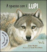 A spasso coi lupi. Ediz. illustrata. Con CD Audio - Janni Howker - Libro Editoriale Scienza 2008, Audiolibri della natura | Libraccio.it