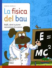 La fisica del bau. Ediz. illustrata