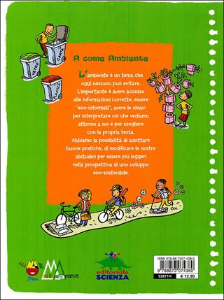 A come Ambiente. Aria, energia, alimentazione, rifiuti, acqua  - Libro Editoriale Scienza 2009, A tutta scienza | Libraccio.it