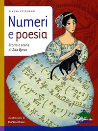 Numeri e poesia. Storia e storie di Ada Byron - Simona Poidomani - Libro Editoriale Scienza 2009, Donne nella scienza | Libraccio.it
