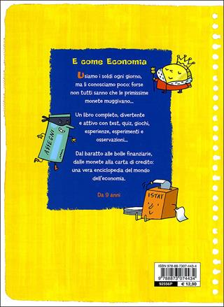 E come economia. Denaro, banche, prezzi, imprese, scambi - Liviana Poropat - Libro Editoriale Scienza 2010, A tutta scienza | Libraccio.it