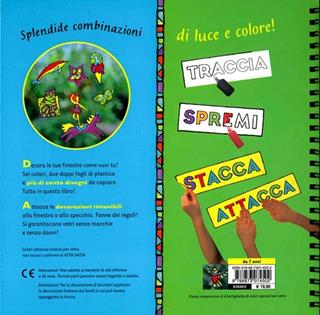 Vetri fatti ad arte. Crea le tue decorazioni rimovibili su vetri e specchi! Ediz. illustrata  - Libro Editoriale Scienza 2009, Scienza a parte | Libraccio.it