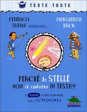 Perché le stelle non ci cadono in testa? E tante altre domande sull'astronomia