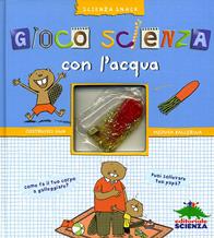 Gioco scienza con l'acqua. Costruisci una medusa ballerina - Delphine Grinberg - Libro Editoriale Scienza 2010, Scienza Snack | Libraccio.it