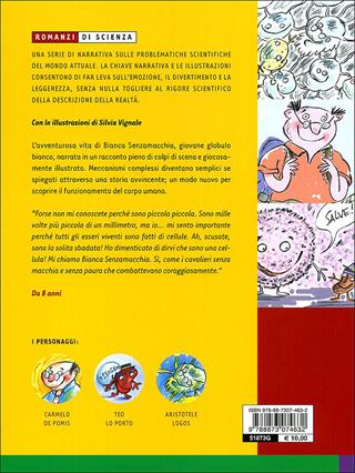 Bianca Senzamacchia. Le avventure di una cellula. Ediz. illustrata - Luca Sciortino - Libro Editoriale Scienza 2010, Racconti di scienza | Libraccio.it