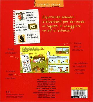 Gioco scienza con le ombre. Con una mini pila per creare le tue ombre! - Nora Domenichini - Libro Editoriale Scienza 2011, Scienza Snack | Libraccio.it