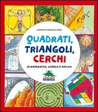 Quadrati, triangoli, cerchi - Catherine Sheldrick Ross - Libro Editoriale Scienza 2010, Numeri a merenda | Libraccio.it