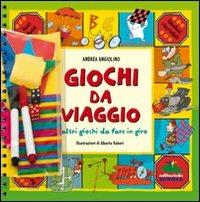 Giochi da viaggio e altri giochi da fare in giro. Ediz. illustrata - Andrea Angiolino - Libro Editoriale Scienza 2011, Scienza a parte | Libraccio.it