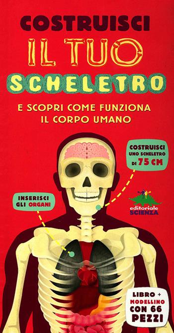 Costruisci il tuo scheletro e scopri come funziona il corpo umano. Ediz. illustrata. Con modellino - Richard Walker - Libro Editoriale Scienza 2013, Pop-up & co. | Libraccio.it