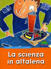 La scienza in altalena. Schede di giochi e scienza  - Libro Editoriale Scienza 2011, Libri per fare | Libraccio.it