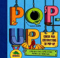 Pop-up. Corso per costruttori di pop-up. Libro pop-up. Ediz. illustrata  - Libro Editoriale Scienza 2011, Pop-up & co. | Libraccio.it