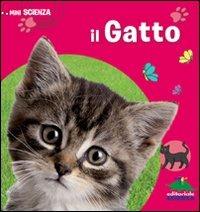 Il gatto - Delphine Grinberg - Libro Editoriale Scienza 2012, Mini Scienza Snack | Libraccio.it