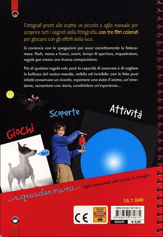 Fotografi pronti allo scatto. Le tecniche, i trucchi, i giochi per raccontare con la fotografia. Con gadget - Emanuela Bussolati, Silvia Morara - Libro Editoriale Scienza 2012, I quadernini | Libraccio.it