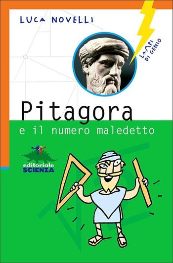 Pitagora e il numero maledetto - Luca Novelli - Libro Editoriale Scienza 2012, Lampi di genio | Libraccio.it