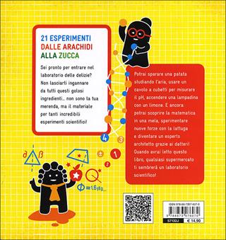 Esperimenti con frutta, verdura e altre delizie - Claudia Bianchi, Annalisa Bugini, Lorenzo Monaco - Libro Editoriale Scienza 2012, A tutta scienza | Libraccio.it