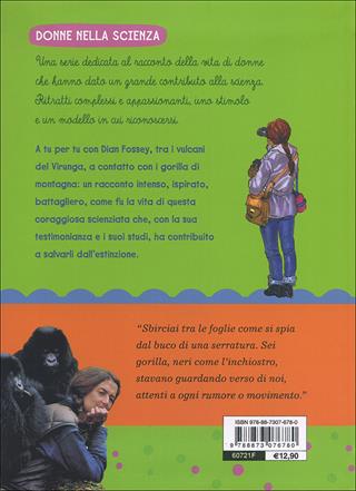 La mia vita tra i gorilla. Dian Fossey si racconta. Ediz. illustrata - Vichi De Marchi - Libro Editoriale Scienza 2014, Donne nella scienza | Libraccio.it