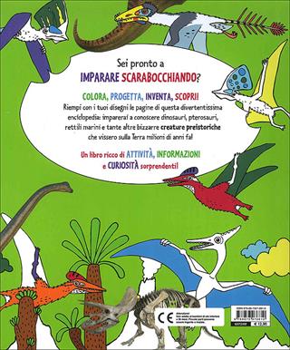 Dino scarabocchio. L'enciclopedia sui dinosauri tutta da disegnare e colorare - James Mitchen - Libro Editoriale Scienza 2014, A tutta scienza | Libraccio.it