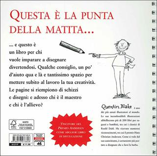 Disegnare. Corso per geniali incompetenti incompresi. Ediz. illustrata - Quentin Blake, John Cassidy - Libro Editoriale Scienza 2014, Scienza a parte | Libraccio.it