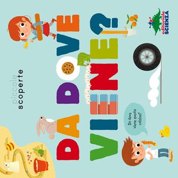 Da dove viene? - Federica Friedrich - Libro Editoriale Scienza 2014, Piccole scoperte | Libraccio.it