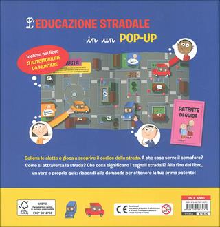 Ma chi ti ha dato la patente? L'educazione stradale in un pop-up - Anne-Sophie Baumann - Libro Editoriale Scienza 2014, Pop-up & co. | Libraccio.it