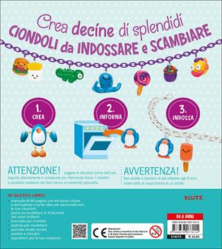 Incredibili ciondoli... al forno! Con gadget - Kaitlyn Nichols - Libro Editoriale Scienza 2014, Scienza a parte | Libraccio.it