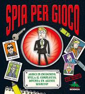 Spia per gioco. Libro pop-up