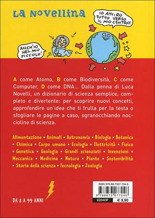 Dizionario illustrato di scienza. Utile per la scuola, divertente per tutti - Luca Novelli - Libro Editoriale Scienza 2014, A tutta scienza | Libraccio.it