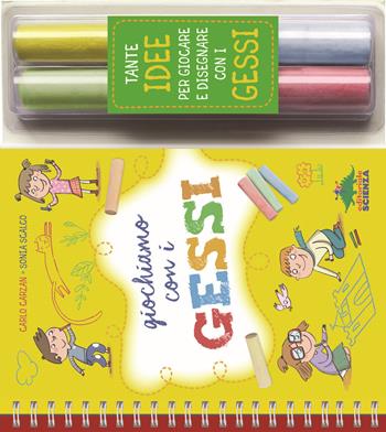 Giochiamo con i gessi. Con gadget - Carlo Carzan, Sonia Scalco - Libro Editoriale Scienza 2015, Scienza a parte | Libraccio.it
