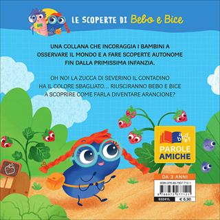 I colori. Le scoperte di Bebo e Bice. Ediz. illustrata  - Libro Editoriale Scienza 2015 | Libraccio.it