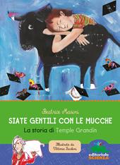 Siate gentili con le mucche. La storia di Temple Grandin