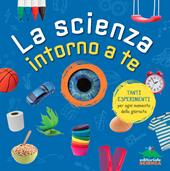 La scienza intorno a te