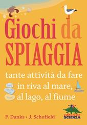 Giochi da spiaggia. Ediz. illustrata