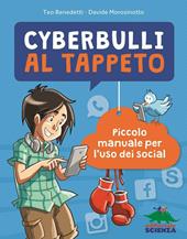 Cyberbulli al tappeto. Piccolo manuale per l'uso dei social