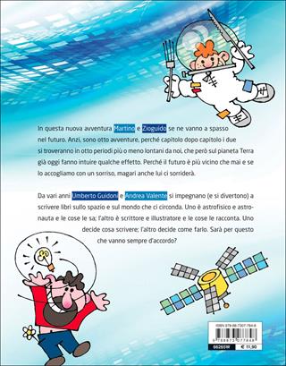 Otto passi nel futuro. Martino e Zioguido raccontano il mondo che verrà - Umberto Guidoni, Andrea Valente - Libro Editoriale Scienza 2016, Racconti di scienza | Libraccio.it