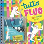 Tutto fluo. Colora, disegna, inventa. Ediz. a spirale. Con gadget