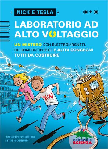 Laboratorio ad alto voltaggio - Bob Pflugfelder, Steve Hockensmith - Libro Editoriale Scienza 2016, Nick e Tesla | Libraccio.it