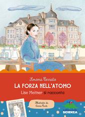 La forza dell'atomo. Lise Meitner si racconta