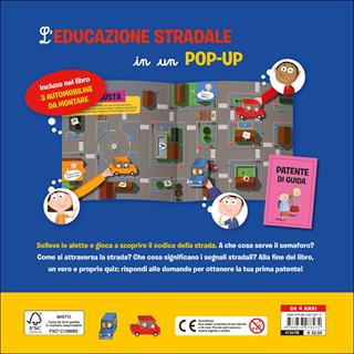 Ma chi ti ha dato la patente? L'educazione stradale in un pop-up. Ediz. a colori - Anne-Sophie Baumann - Libro Editoriale Scienza 2016, Pop-up & co. | Libraccio.it