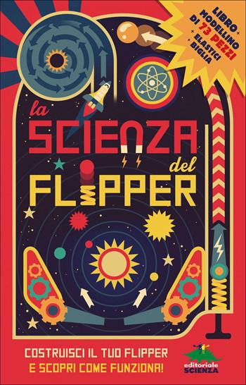 La scienza del flipper. Costruisci il tuo flipper e scopri come funziona! Con gadget - Nick Arnold, Ian Graham - Libro Editoriale Scienza 2016, Pop-up & co. | Libraccio.it