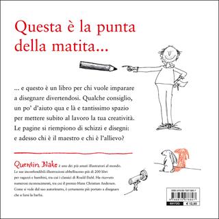 Disegnare. Corso per geniali incompetenti incompresi - Quentin Blake, John Cassidy - Libro Editoriale Scienza 2017, Scienza a parte | Libraccio.it