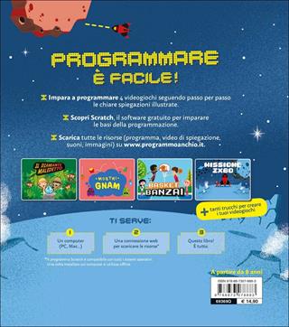 Programmo anch'io. Impara con Scratch e divertiti a programmare 4 giochi. Ediz. illustrata - Alexandra Bernard - Libro Editoriale Scienza 2017, A tutta scienza | Libraccio.it