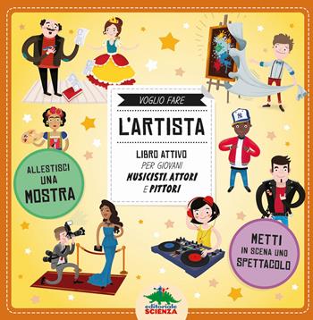 Voglio fare l'artista. Ediz. a colori - Petra Bartikovà, Eva Oburkova - Libro Editoriale Scienza 2017, Pop-up & co. | Libraccio.it