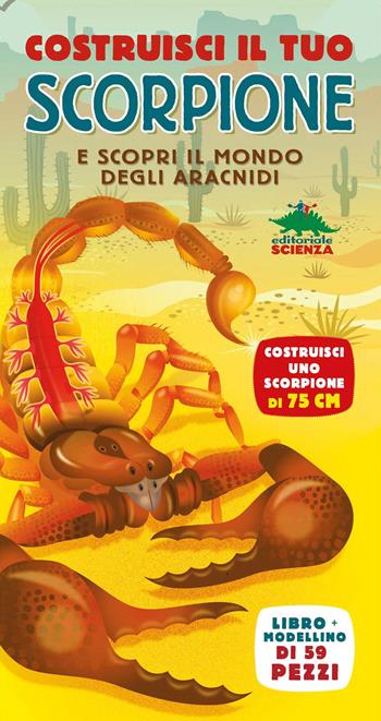 Costruisci il tuo scorpione e scopri il mondo degli aracnidi. Ediz. a colori. Con gadget - Michael Bright - Libro Editoriale Scienza 2017, Pop-up & co. | Libraccio.it