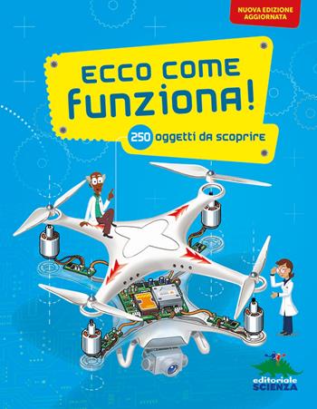 Ecco come funziona! 250 oggetti da scoprire. Ediz. a colori - Joël Lebeaume, Clément Lebeaume - Libro Editoriale Scienza 2017, A tutta scienza | Libraccio.it